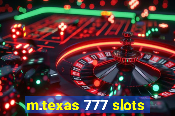 m.texas 777 slots